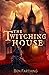 The Twitching House
