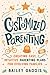 Customized Parenting: Creat...