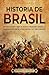 Historia de Brasil: Una guí...