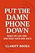 Put the Damn Phone Down by Clarity Books