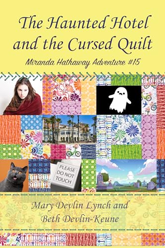 The Haunted Hotel and The Cursed Quilt: Miranda Hathaway Adventure #15 (Miranda Hathaway Adventures)