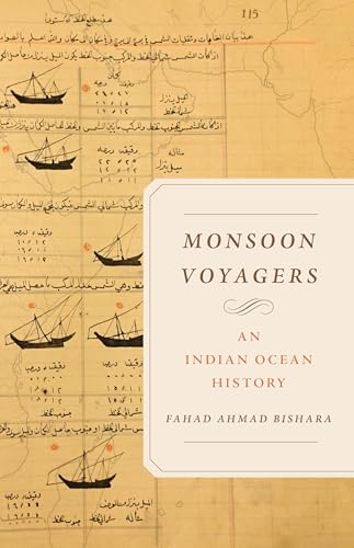 Monsoon Voyagers: An Indian Ocean History (Volume 34) (California World History Library)