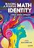 Building a Positive Math Identity: A Brain-Science Approach (Corwin Mathematics Series)