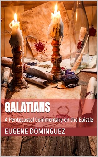 Galatians: A Pentecostal Commentary on the Epistle (Kindle Edition)