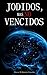Jodidos, mas no vencidos by Marcos Miguel Jiménez González