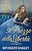 Il Prezzo della Libertà: Quando la missione di distruggere un uomo diventa il desiderio di salvarlo (Le Cipriane di Londra Vol. 3) (Italian Edition)