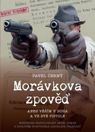 Morávkova zpověď, aneb, Věřím v Boha a ve své pistole