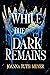While the Dark Remains (The...