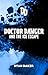 Doctor Danger And The Ice Escape by Ryan Baker