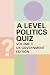A Level Politics Quiz Volume II by Adam Michelin