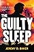 The Guilty Sleep by Jeremy D. Baker The Guilty Sleep by Jeremy D. Baker