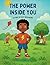 Power Inside You: A Story o...