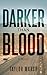 DARKER THAN BLOOD: