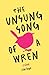 The Unsung Song of a Wren