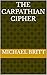 The Carpathian Cipher by Michael Britt