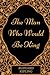 The Man Who Would Be King: ...