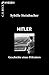 Hitler: Geschichte eines Di...