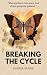 Breaking The Cycle: "A Jour...