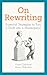 On Rewriting: Essential Strategies to Turn a Draft into a Masterpiece