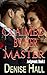 Claimed by Her Master by Denise Hall