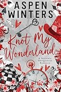 Knot My Wonderland: Part One