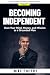 Becoming Independent: Own Y...