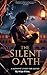 The Silent Oath by Atiqa Ikhlaq The Silent Oath by Atiqa Ikhlaq