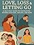 Love, Loss & Letting Go: : ...