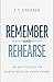 Remember and Rehearse: An Invitation to Participate in God's Story