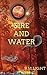 Fire and Water by B.M. Light