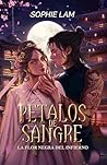 Pétalos de sangre by Sophie Lam