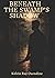 Beneath the Swamp's Shadow by Kelvin Ray Oxendine