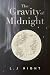 The Gravity of Midnight by L J Night