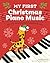 My First Christmas Piano Music (My First Piano Books) by Emily Norris