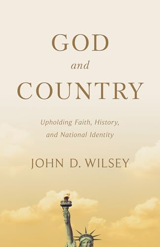 God and Country: Upholding Faith, History, and National Identity (Christ in Everything)