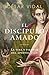 El discípulo amado: La vida y tiempos del apóstol Juan (Spanish Edition)