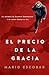 El precio de la gracia: La historia de Dietrich Bonhoeffer y su lucha contra el mal (Spanish Edition)