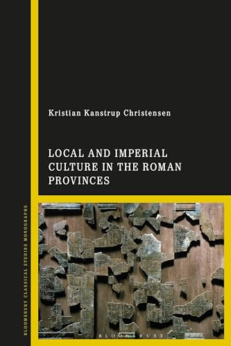 Local and Imperial Culture in the Roman Provinces (Hardcover)