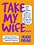 Take My Wife: 523 Jokes, Ri...
