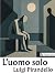 L'uomo solo (Italian Edition)