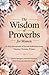 The Wisdom of Proverbs for ...