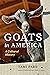 Goats in America: A Cultural History