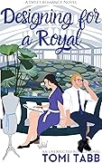 Designing For a Royal