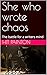 She who wrote chaos: The ba...