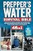 PREPPER’S WATER SURVIVAL BI...
