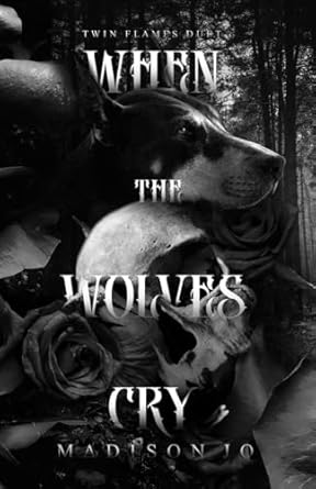 When the Wolves Cry (Twin Flames Duet, #1)