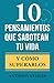10 Pensamientos Que Sabotea...