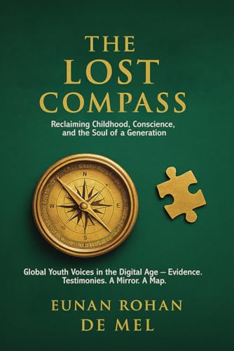 The Lost Compass: Reclaiming Childhood, Conscience, and the Soul of a Generation (Paperback)