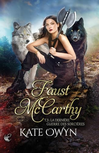 Faust McCarthy - T.3 : La dernière guerre des sorcières (French Edition)