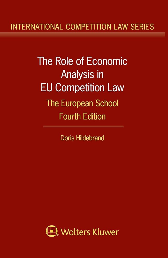 The Role of Economic Analysis in EU Competition Law: The European School (Hardcover)